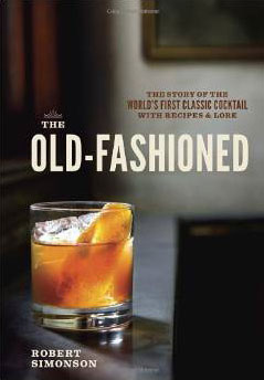 The Old-Fashioned by Robert Simonson
